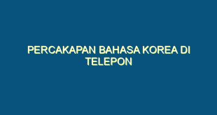 percakapan bahasa korea di telepon - percakapan bahasa korea di telepon 123 image